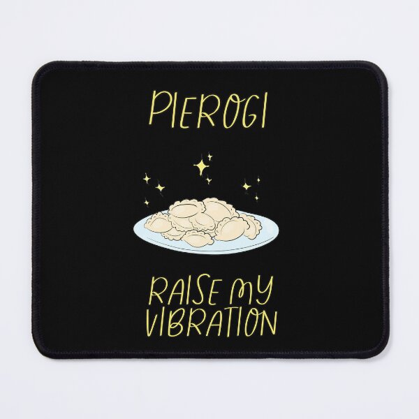 Item preview, Pierogi Raise My Vibration designed and sold by HugSomeNettles.