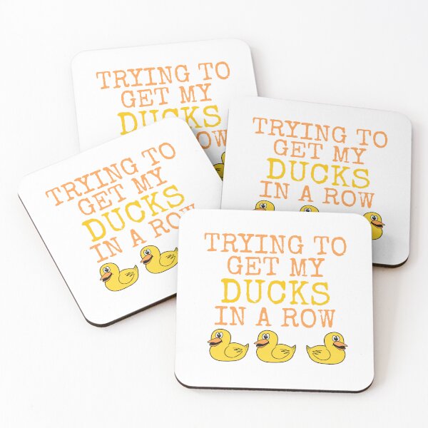 Item preview, Trying To Get My Ducks In A Row, Sarcasm Funny designed and sold by doodlerob.