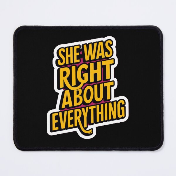 Item preview, She Was Right About Everything designed and sold by Redgiant87x.