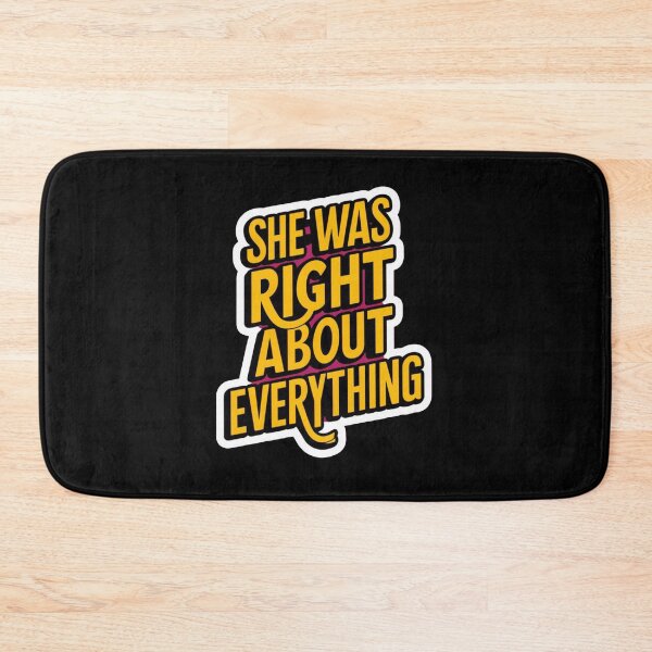 Item preview, She Was Right About Everything designed and sold by Redgiant87x.
