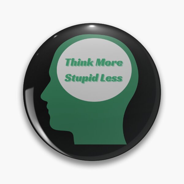 Item preview, Think More, Stupid Less, Stickers and Stuff designed and sold by Smallfish1274.