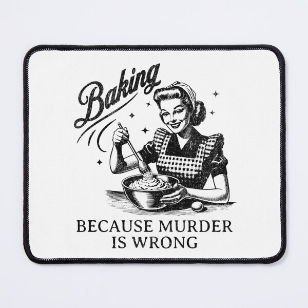 Item preview, Baking Because Murder is Wrong designed and sold by Studio Bankai.