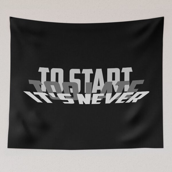 Item preview, It's Never Too Late To Start designed and sold by TheFineShirt.