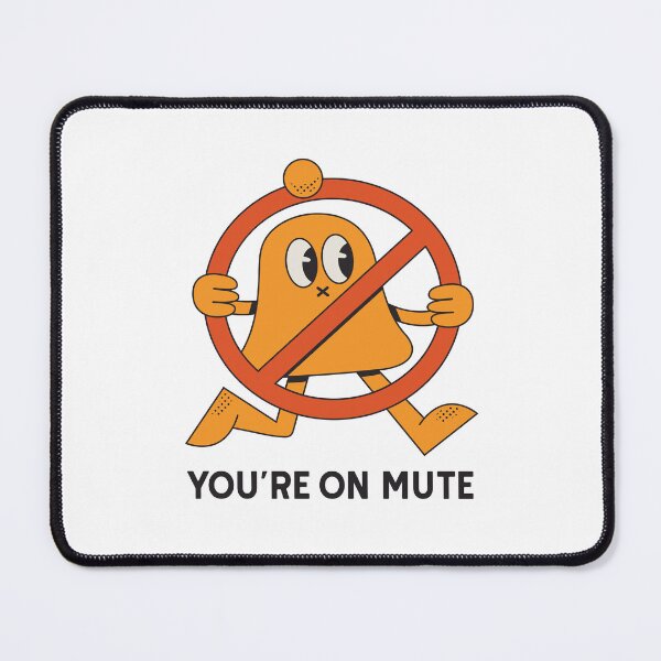 Item preview, You're on mute designed and sold by Mr Robobo.