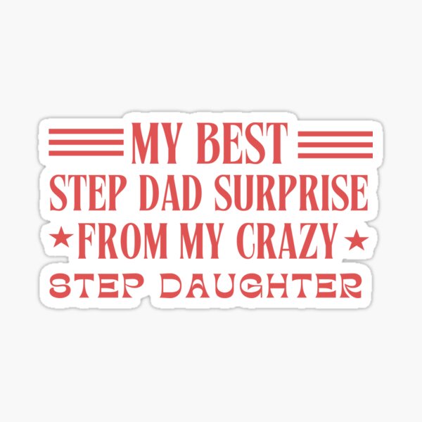 Item preview, My Best Step Dad Surprise From My Crazy Step Daughter Retro Vintage Typographic Funny Step Father  Design  designed and sold by Raise2Shine.