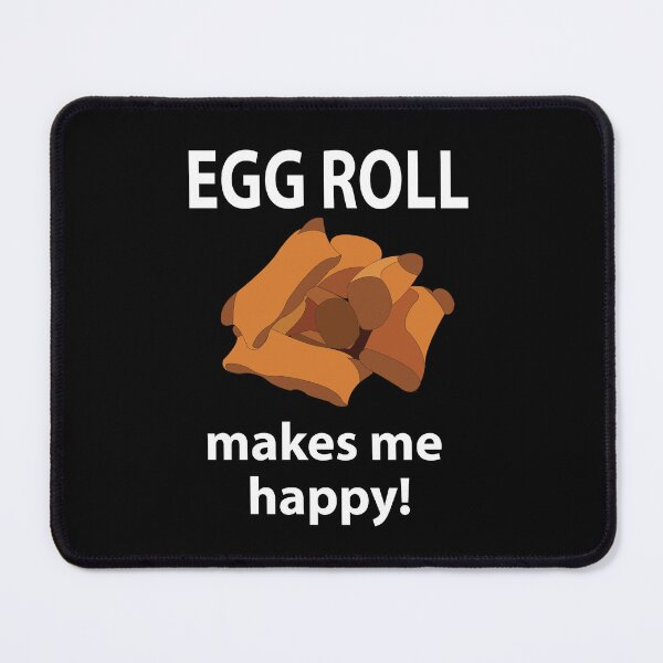 Item preview, Egg Roll Makes Me Happy Egg Roll designed and sold by Nisha Prabhu.