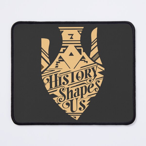 Item preview, HISTORY SHAPES US: Unveiling Our Past, Shaping Our Future designed and sold by SplashTastic.