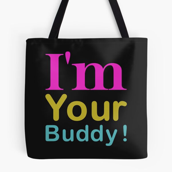 Item preview, I'm your buddy. designed and sold by designing01Ar3.