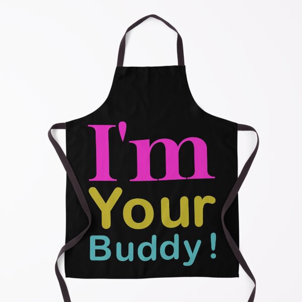 Item preview, I'm your buddy. designed and sold by designing01Ar3.