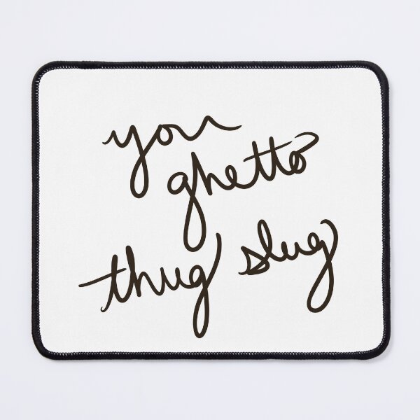 Item preview, You Ghetto Thug Slug designed and sold by abeink.