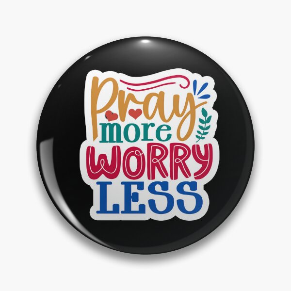 Item preview, Pray More Worry Less designed and sold by Wilcox PhotoArt.