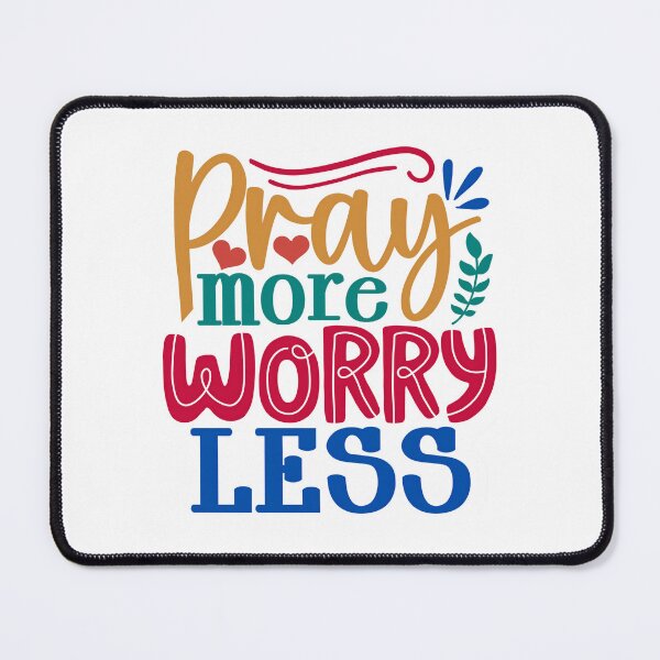 Item preview, Pray More Worry Less designed and sold by Wilcox PhotoArt.