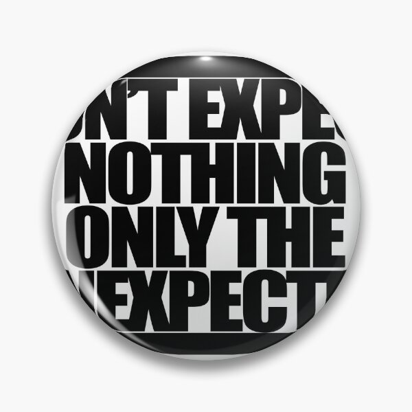 Item preview, DON’T EXPECT NOTHING ONLY THE UNEXPECTED designed and sold by MobsProject.