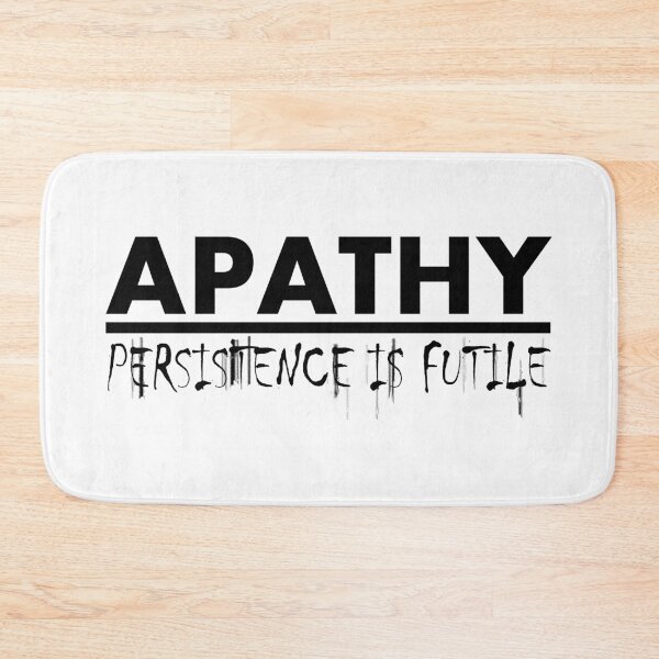 Item preview, Apathy: Persistence is Futile (Black) designed and sold by FreakorGeek.