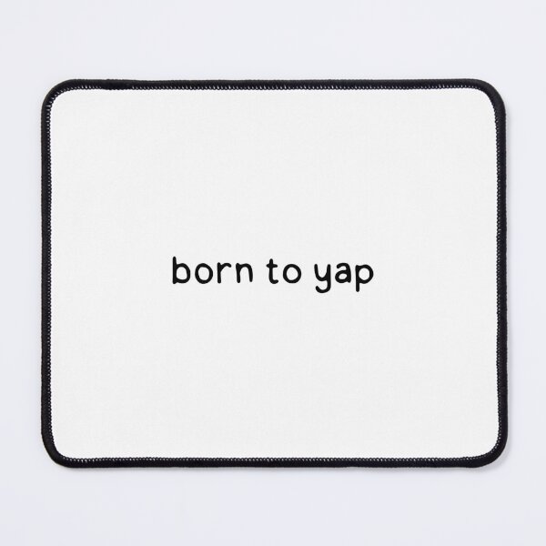 Item preview, Born to Yap  designed and sold by dontqu0teme.