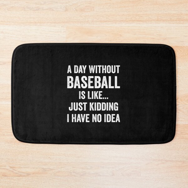 Item preview, A Day Without Baseball Is Like Baseball Lover designed and sold by RareBunny.