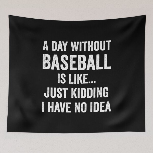 Item preview, A Day Without Baseball Is Like Baseball Lover designed and sold by RareBunny.