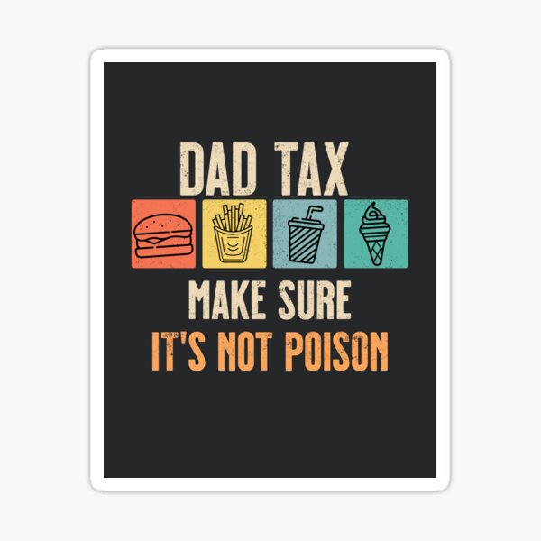 Item preview, DAD TAX make sure it's not poison designed and sold by markzer.