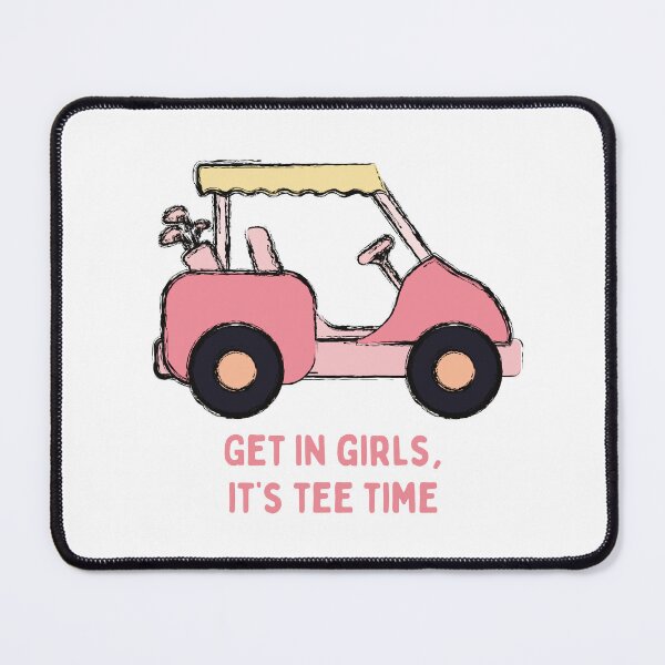 Item preview, Get in girls, it's tee time designed and sold by LivingInThinAir.