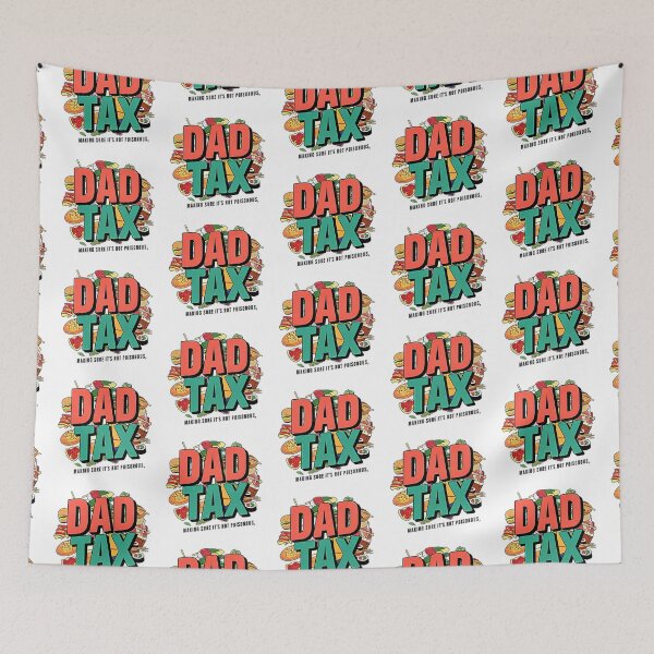 Item preview, Dad Tax ; making sure it's not poisonous  designed and sold by BlissfulBlossom.