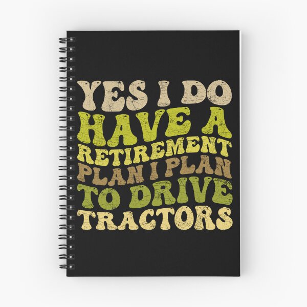 Item preview, Yes I Do Have A Retirement plan I Plan To Drive Tractors designed and sold by Stick-Artistry.