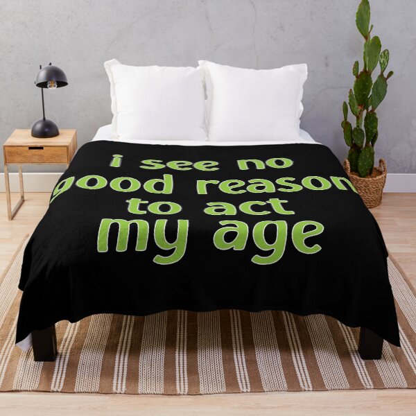 Item preview, I See No Good Reason to Act My Age – Funny Youthful & Playful Design – Humor Gift designed and sold by sednalafandy79.