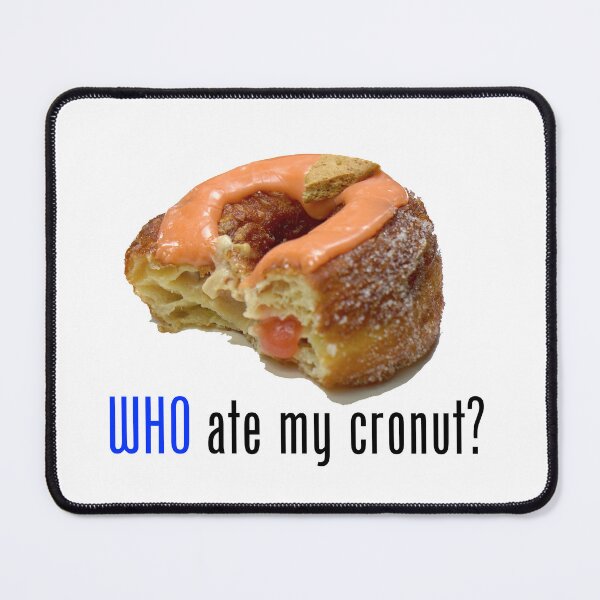 Item preview, Who Ate My Cronut? designed and sold by Steve Spencer.