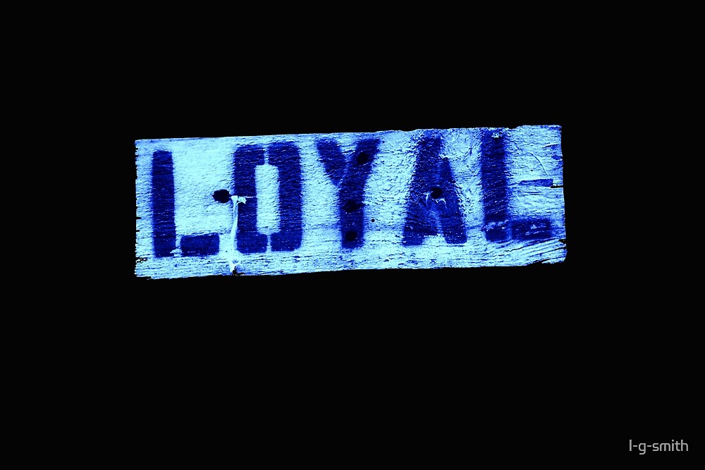 "Loyal Word Art Sign" by lgsmith Redbubble
