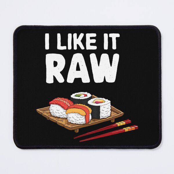 Item preview, I Like It Raw Sushi Lover designed and sold by Quirky Shirts.