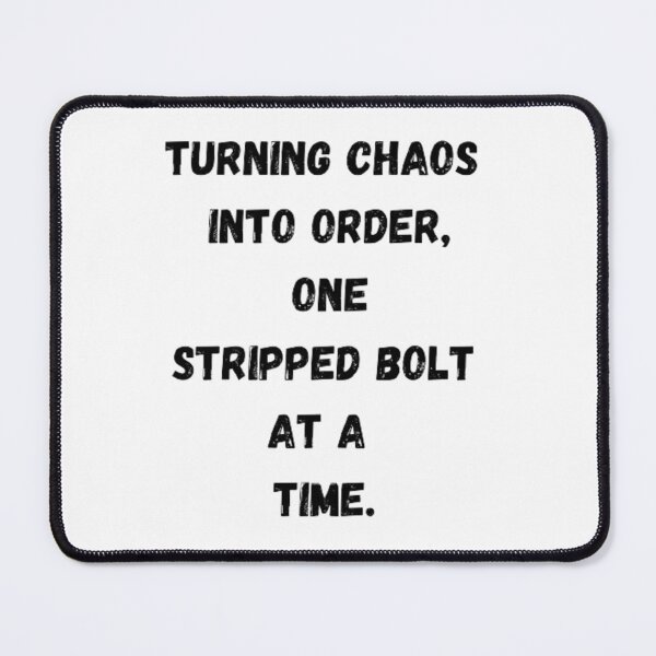 Item preview, Turning chaos into order, one stripped bolt at a time. designed and sold by Big-E-Designs1.