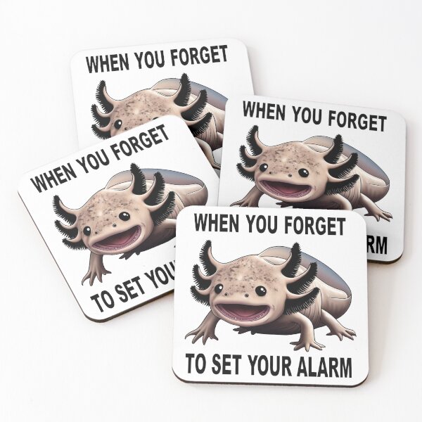 Item preview, When You Forget to Set Your Alarm - Axolotl Meme designed and sold by RetroPop23.