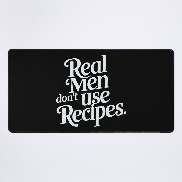 Item preview, Real Men Don't Use Recipes Cooking Motivation Cooking Humor designed and sold by KLArtzStore.