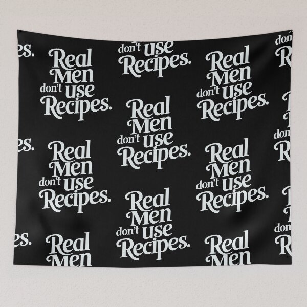 Item preview, Real Men Don't Use Recipes Cooking Motivation Cooking Humor designed and sold by KLArtzStore.