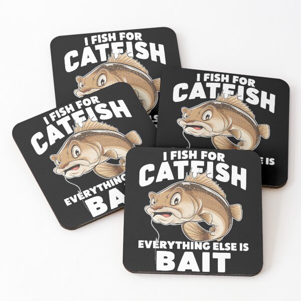 Item preview, I Fish For Catfish Everything Else is Bait designed and sold by Quirky Shirts.