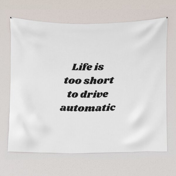 Item preview, Life is too short to drive automatic designed and sold by Big-E-Designs1.