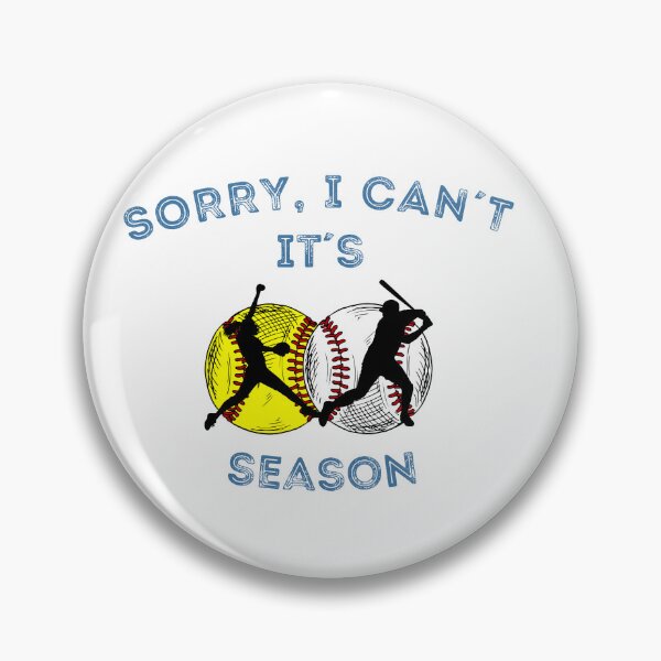 Artikelvorschau, Tut mir leid, ich kann nicht, es ist Softball- und Baseball-Saison. entworfen und verkauft von AlureDesigns.