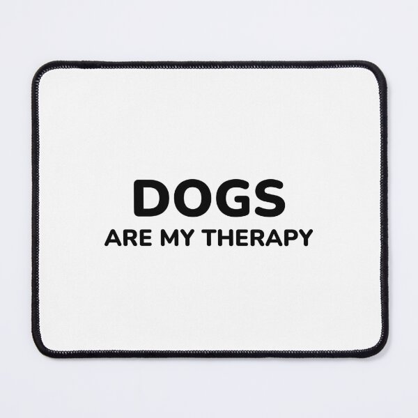 Item preview, Dogs Are My Therapy designed and sold by Inspirationmotivation.
