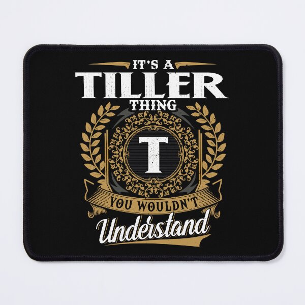 Item preview, It Is A Tiller Thing You Wouldnt Understand designed and sold by Huck-me.