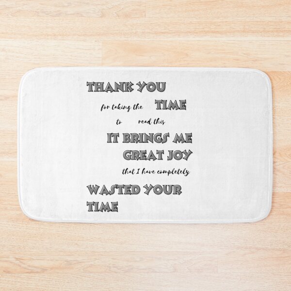 Item preview, Great joy that I have wasted your time designed and sold by IFarty.
