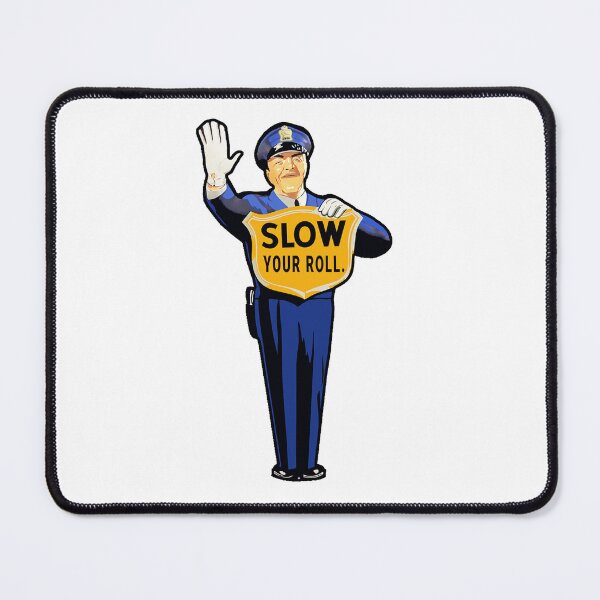Item preview, Slow Your Roll designed and sold by Steve Spencer.