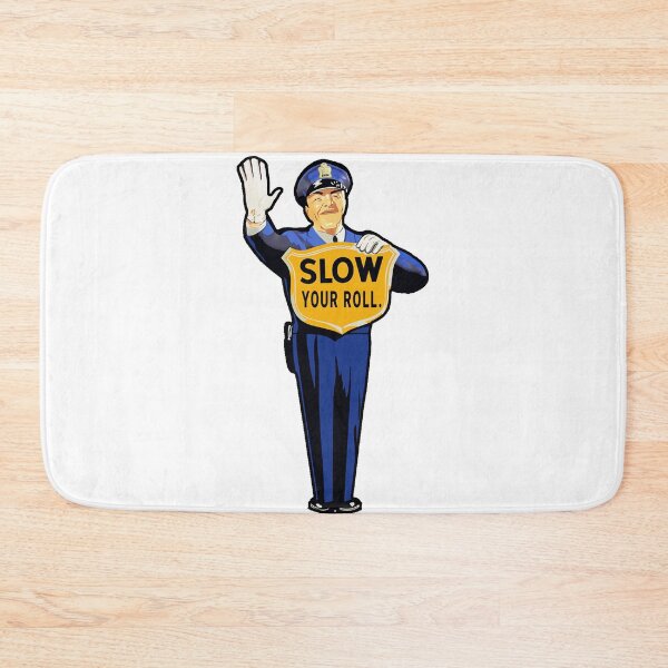 Item preview, Slow Your Roll designed and sold by Steve Spencer.