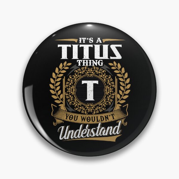 Item preview, It Is A Titus Thing You Wouldnt Understand designed and sold by Huck-me.