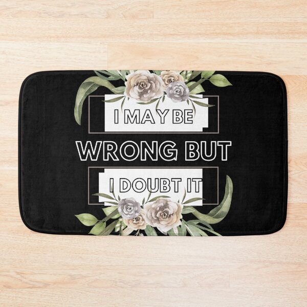 Item preview, I May Be Wrong But I Doubt It designed and sold by DigitalMagShop.
