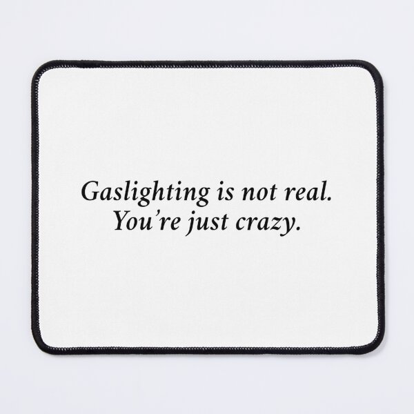 Item preview, Gaslighting Is Not Real designed and sold by cmplxsimplemnds.