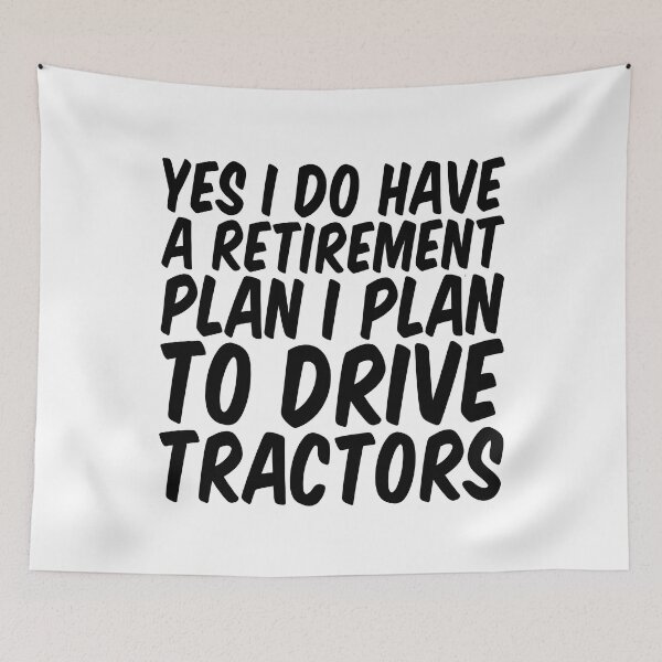 Item preview, Funny Yes I Do Have A Retirement plan I Plan To Drive Tractors designed and sold by Stick-Artistry.