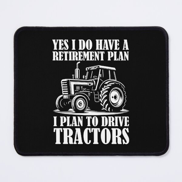 Item preview, Funny Yes I Do Have A Retirement plan I Plan To Drive Tractors designed and sold by Stick-Artistry.