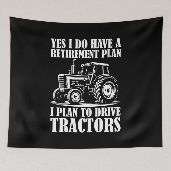 Item preview, Funny Yes I Do Have A Retirement plan I Plan To Drive Tractors designed and sold by Stick-Artistry.
