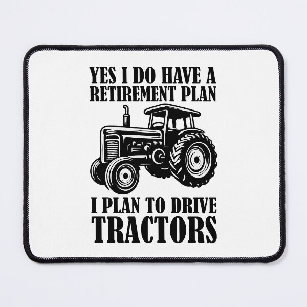 Item preview, Funny Yes I Do Have A Retirement plan I Plan To Drive Tractors designed and sold by Stick-Artistry.