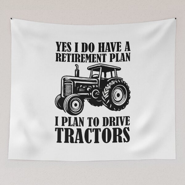 Item preview, Funny Yes I Do Have A Retirement plan I Plan To Drive Tractors designed and sold by Stick-Artistry.