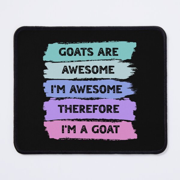 Item preview, Goats Are Awesome I'm Awesome Therefore I'm A Goat Pet Sheep designed and sold by Stick-Artistry.